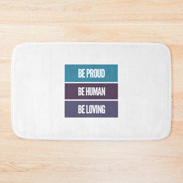 Item preview, Be Proud Be Human Be Loving designed and sold by Artistive.