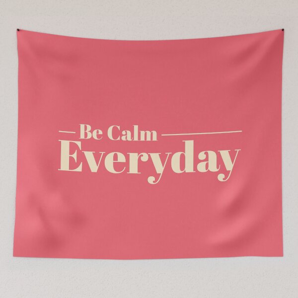 Item preview, Be Calm Everyday Quote designed and sold by Nadheesh.