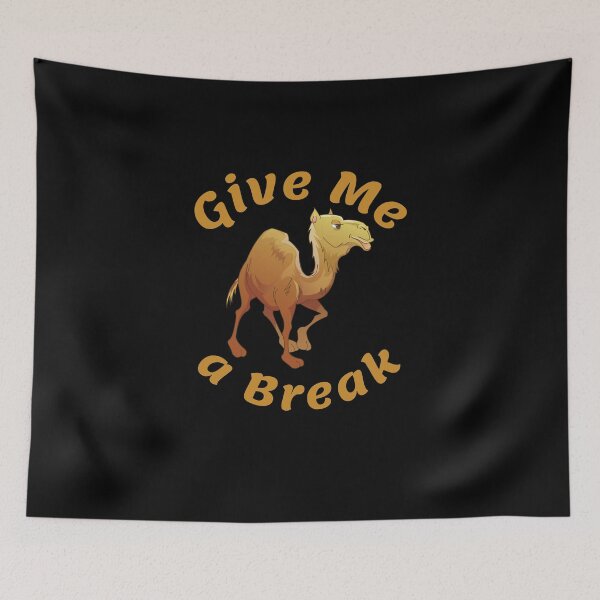 Item preview,  A  Funny Camel Design Give me a Break designed and sold by Camelstop.