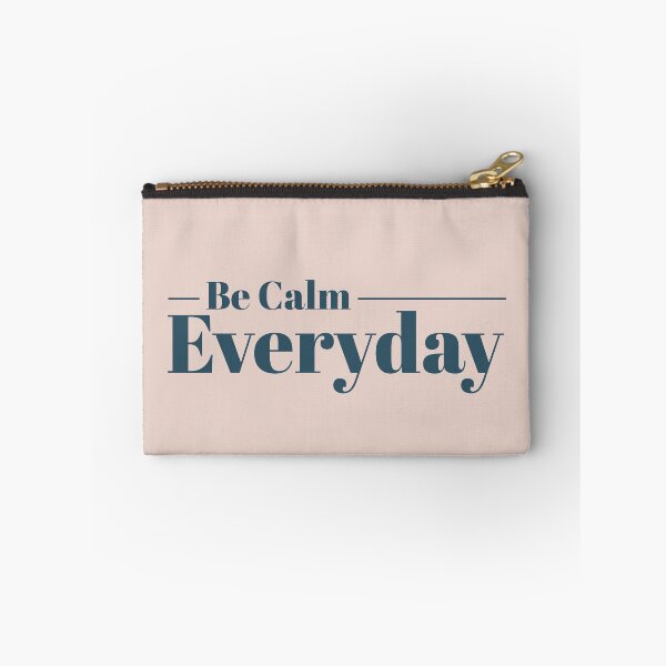Item preview, Be Calm Everyday Quote designed and sold by Nadheesh.