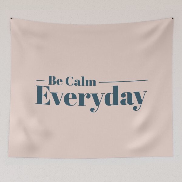 Item preview, Be Calm Everyday Quote designed and sold by Nadheesh.
