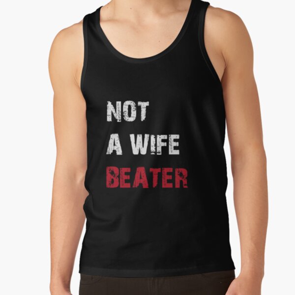 Shirts beaters are wife why called what is