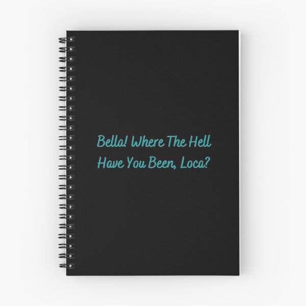 Item preview, Bella Where Have You Been Loca designed and sold by Artistive.