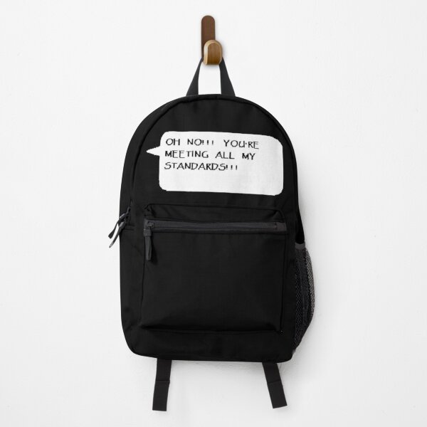 Item preview, Oh No You’re Meeting All My Standards!! designed and sold by sydneykelley01.