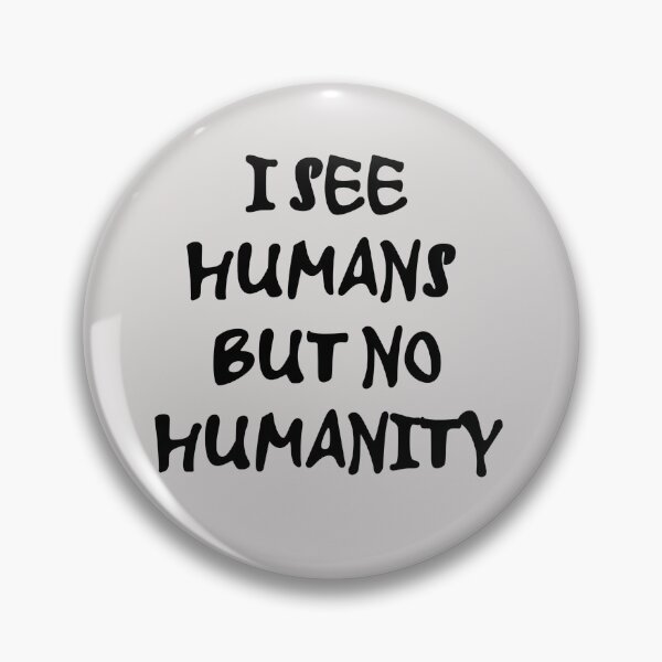 Item preview, I See Humans But No Humanity T-Shirt designed and sold by Magic-Offers.