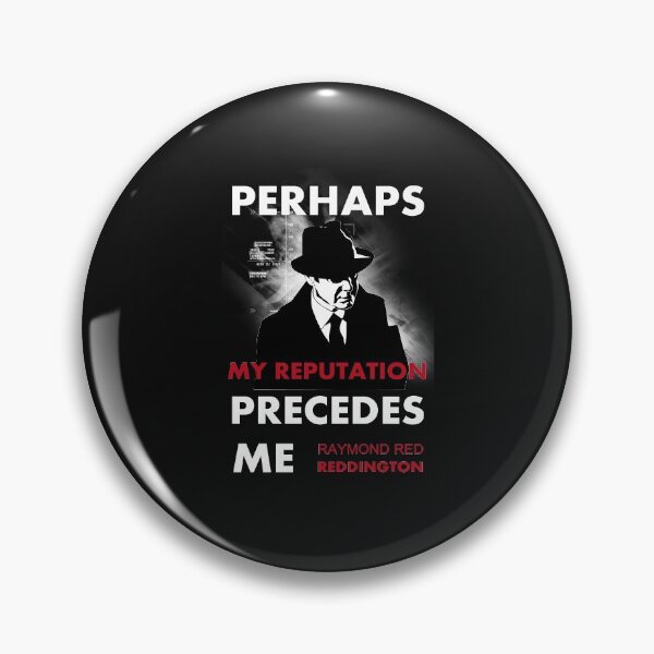 Item preview,  The Blacklist Raymond Red Reddington Quote - Perhaps My Reputation Precedes Me designed and sold by blackwolfpixels.