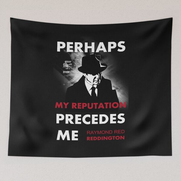 Item preview,  The Blacklist Raymond Red Reddington Quote - Perhaps My Reputation Precedes Me designed and sold by blackwolfpixels.