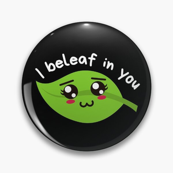 Item preview, I Beleaf In You Wholesome Leaf Pun For Encouragement designed and sold by Wholesome-Art.