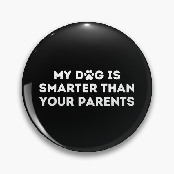Item preview, My dog is smarter than your parents designed and sold by Amine-Creation.