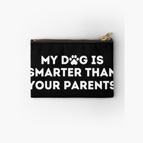 Item preview, My dog is smarter than your parents designed and sold by Amine-Creation.