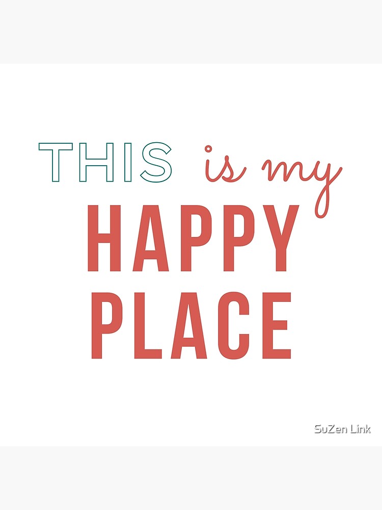 "This is My Happy Place" Poster for Sale by link2sue Redbubble