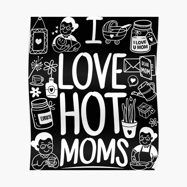 Best Mom Ever Funny Red Heart Mother I Heart Hot Moms I Love Hot Moms Poster By