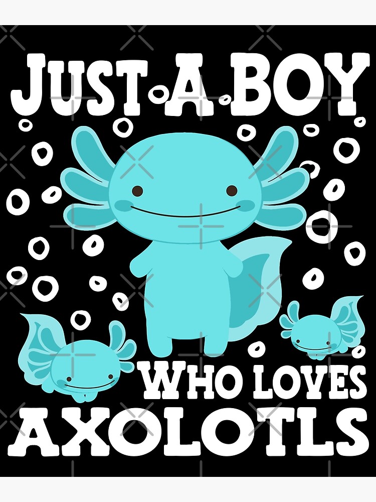 Boy who loves Axolotls Cute Axolotl Gift for Men Art Print by Qwerty  Designs