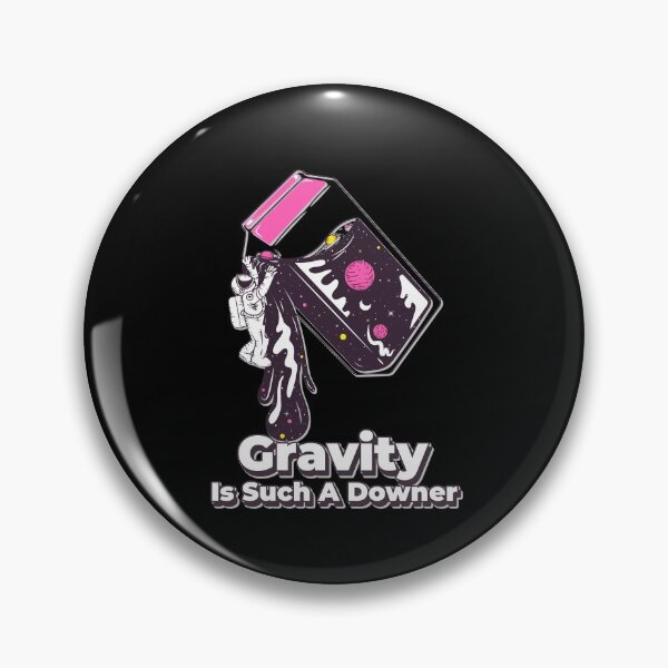 Item preview, Gravity Is Such A Downer designed and sold by AwakenedSoul.