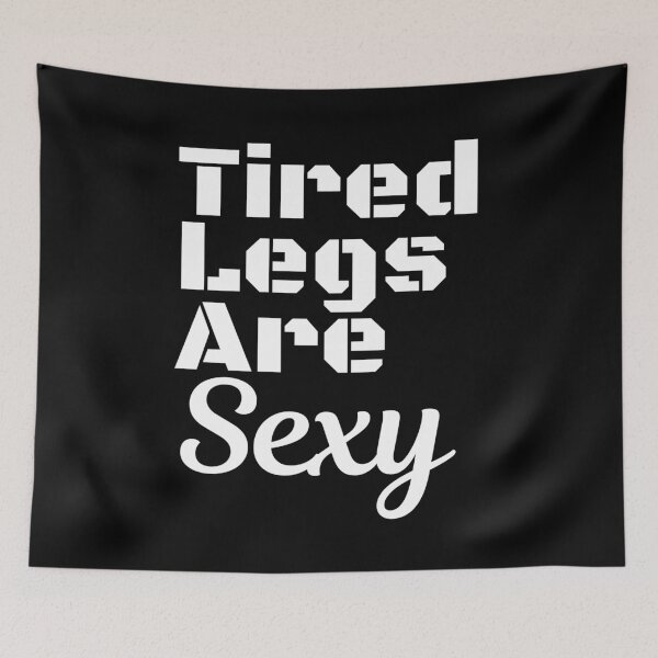 Item preview, Tired Legs Are Sexy Triathlon Girl designed and sold by Sonatablue.