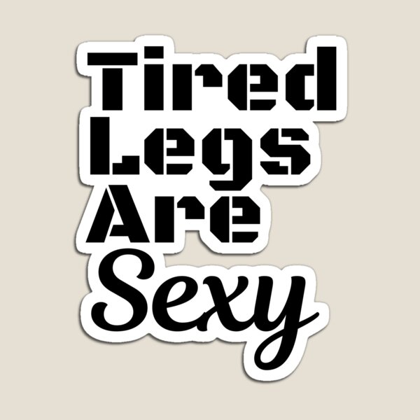 Item preview, Tired Legs Are Sexy Triathlon Lady designed and sold by Sonatablue.