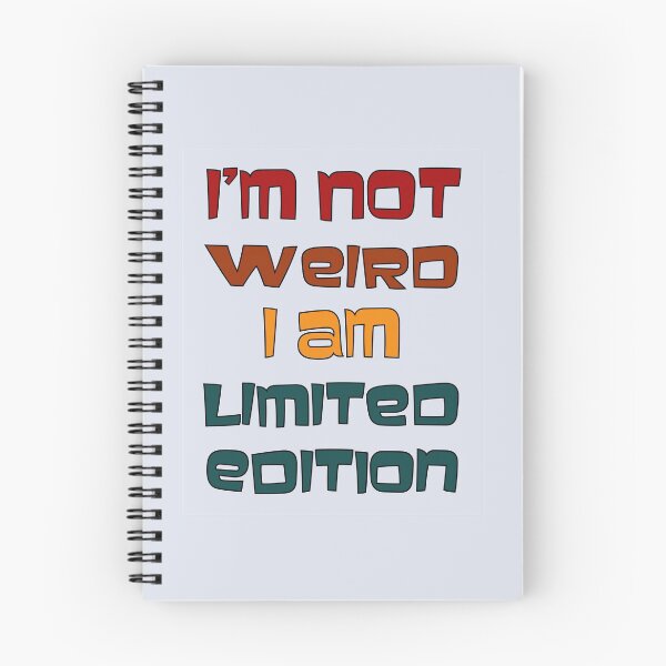 Item preview, I'M NOT WEIRD I AM LIMITED EDITION designed and sold by nostaorga.