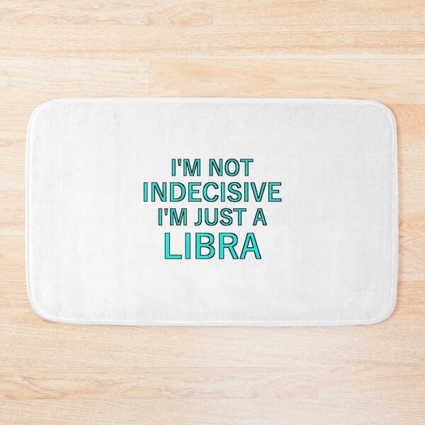 Item preview, Im not indecisive Im just a Libra designed and sold by This-Happened.