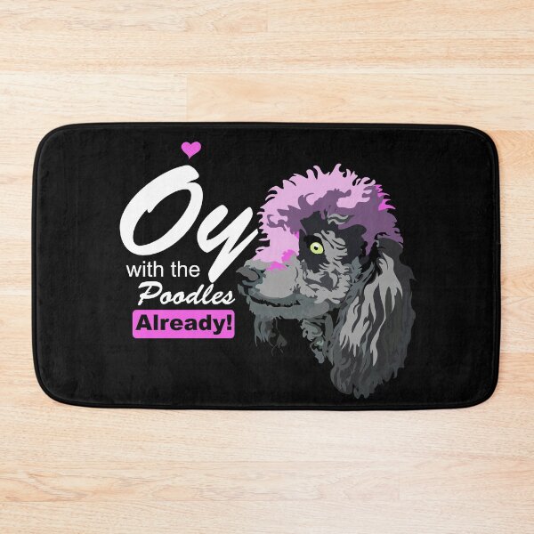 Item preview, Oy with the Poodles Already! designed and sold by HorizonDesignz.