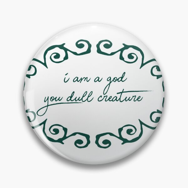 Item preview, I am a god you dull creature designed and sold by ellosmedicenale.