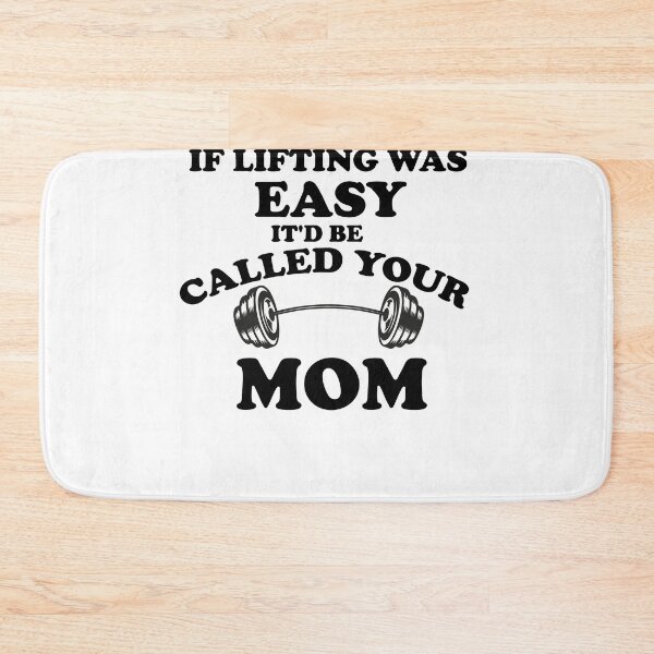 Item preview, If Lifting Was Easy It'd Be Called Your Mom designed and sold by YSNbr.