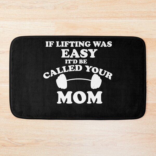 Item preview,  If Lifting Was Easy It'd Be Called Your Mom designed and sold by YSNbr.