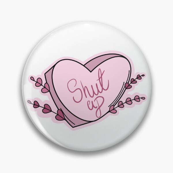 Item preview, Candyheart Shut Up designed and sold by josifedesign.