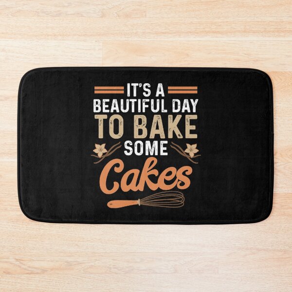 Item preview, It’s a Beautiful Day to Bake Some Cakes | Cake Baker designed and sold by Dancing Dolphin Crafts.