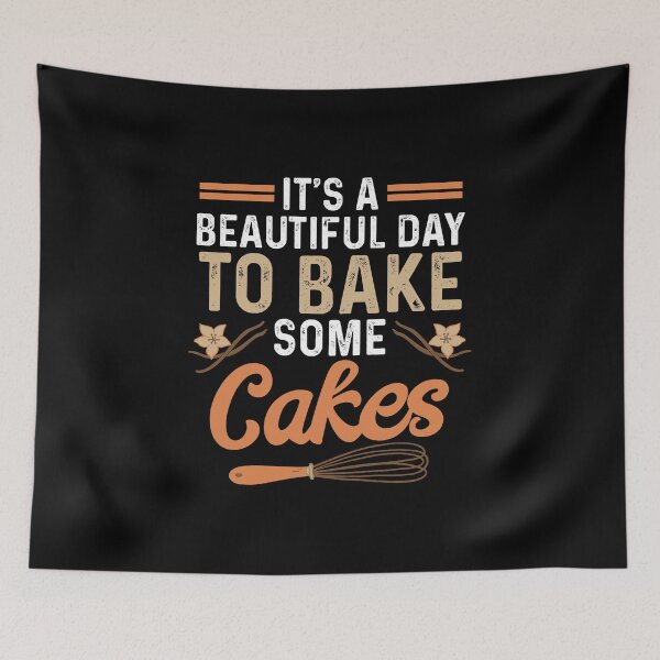 Item preview, It’s a Beautiful Day to Bake Some Cakes | Cake Baker designed and sold by Dancing Dolphin Crafts.