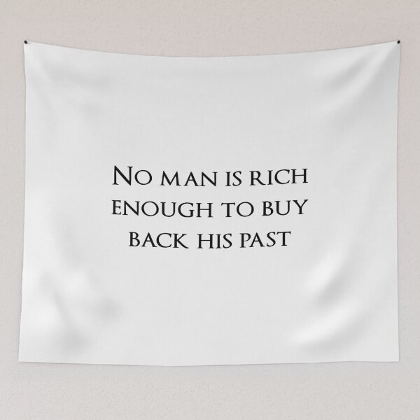 Item preview, No man is rich enough to buy back his past. Quotes store designed and sold by QuotesStore-2.