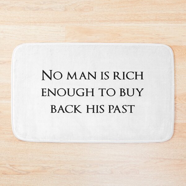 Item preview, No man is rich enough to buy back his past. Quotes store designed and sold by QuotesStore-2.