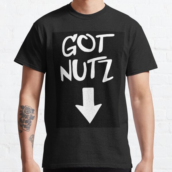 Got nutz shirt Clearance