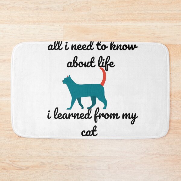 Item preview, all i need to know about life i learned from my cat  designed and sold by Peter Stawicki.