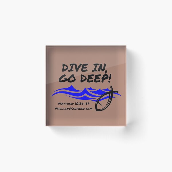 Dive In Go Deep! - Christian Acrylic Block