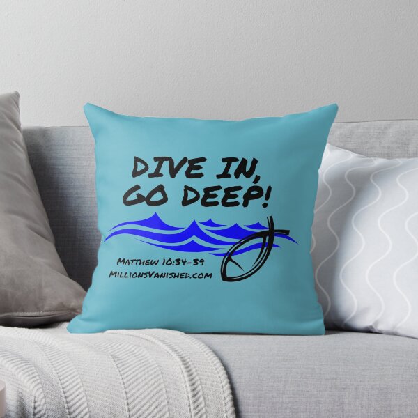 Dive In Go Deep! - Christian Throw Pillow