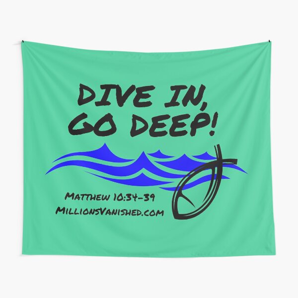 Dive In Go Deep! - Christian  Tapestry