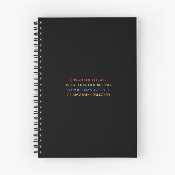 Item preview, It is better to take what does not belong to you than to let it lie around neglected. Quotes store designed and sold by QuotesStore-2.