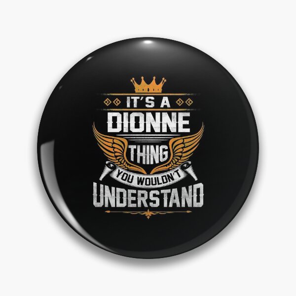 Item preview, Dionne Name T Shirt - Dionne Things Name Gift Item Tee designed and sold by uillamab.