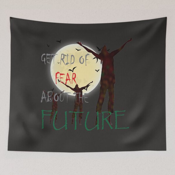 Item preview, GET RID OF FEAR ABOUT THE FUTURE designed and sold by Nicedeco.