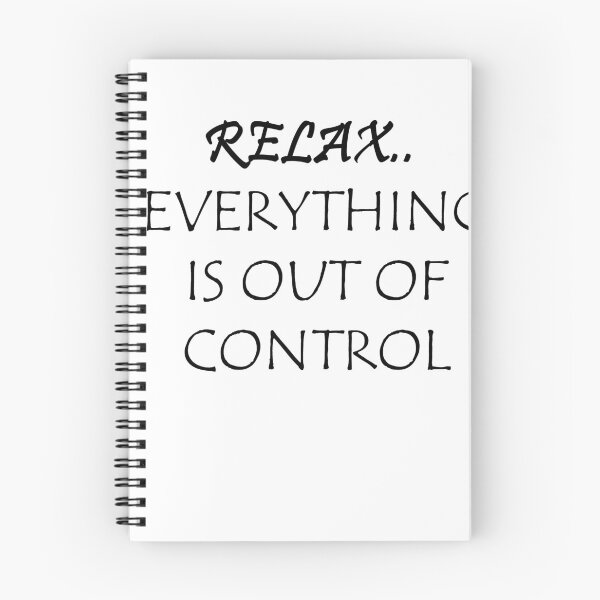 Item preview, RELAX.. EVERYTHING IS OUT OF CONTROL  designed and sold by Anoirshop ⭐⭐⭐⭐⭐.