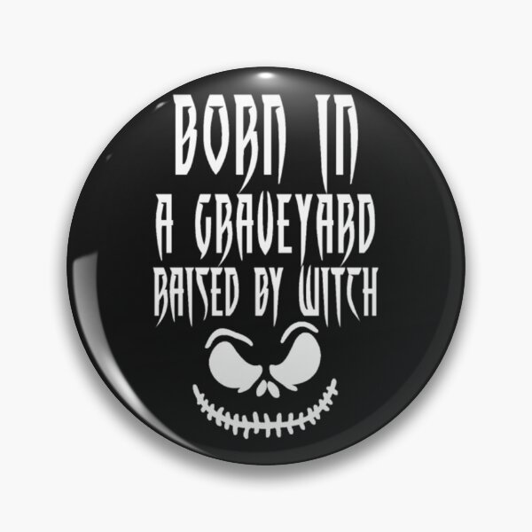 Item preview, Born in A Graveyard Raised By Witch designed and sold by Clavitaps.