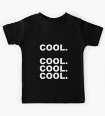 Cool cool cool Kids Tee