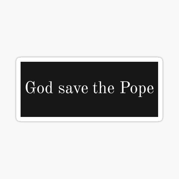 Item preview, God save the Pope designed and sold by DejanTrendov.