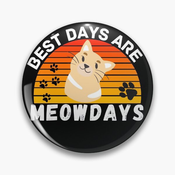 Item preview, best days are meowdays  designed and sold by ronaldsonou.