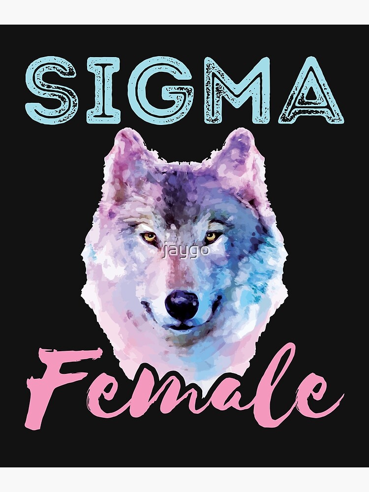 "Sigma Female Loner Wolf Lone Funny Meme" Poster for Sale by jaygo