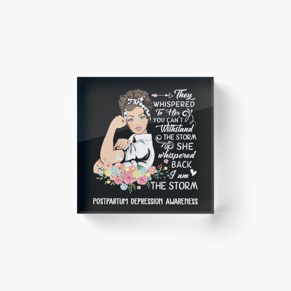 Item preview, I Am The Storm Postpartum Depression Awareness designed and sold by Brad-FI.