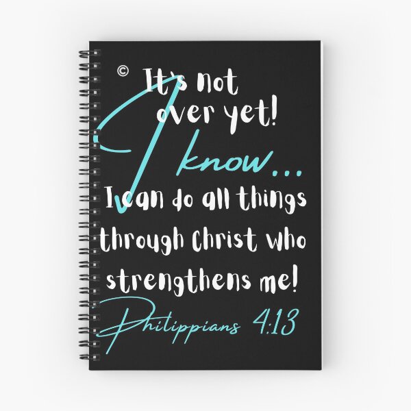 Item preview, It's not over yet! I know I can do all things through Christ who strengthens me! designed and sold by MaritzaGoodIdea.