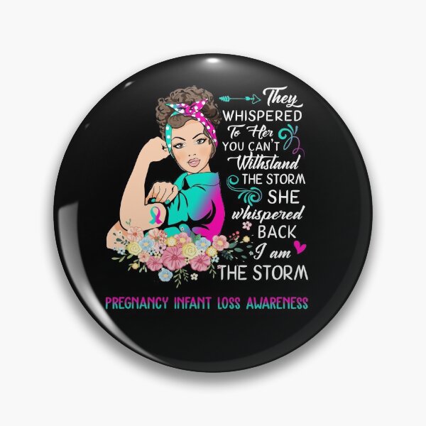 Item preview, I Am The Storm Pregnancy Infant Loss Awareness designed and sold by Brad-FI.