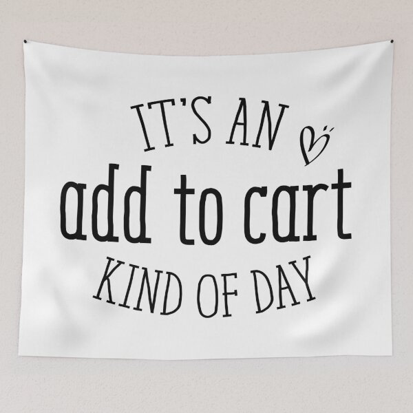 Item preview, It's an “add to cart” kind of day funny Saying With Heart Illustration designed and sold by Pexilus.