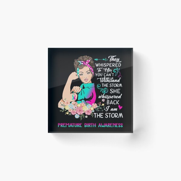 Item preview, I Am The Storm Premature Birth Awareness designed and sold by Brad-FI.